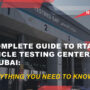 A Complete Guide to RTA Vehicle Testing Centers in Dubai: Everything You Need to Know