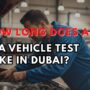 How Long Does an RTA Vehicle Test Take in Dubai?